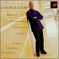 Harvey: Concerto Antico; Gray: Guitar Concerto - John Williams