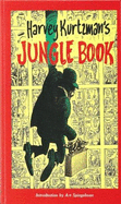 Harvey Kurtzman's Jungle Book, Or, Up from the Apes! and Right Back Down: In Which Are Described in Words and Pictures Businessmen, Private Eyes, Cowb - Spiegelman, Art (Adapted by), and Kurtzman, Harvey, and Kitchen, Denis (Editor)