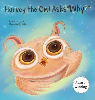 Harvey the Owl Asks, "Why?" - Hyatt, Carrie A