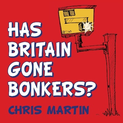 Has Britain Gone Bonkers? - Martin, Chris