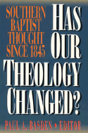 Has Our Theology Changed?: Southern Baptist Thought since 1845