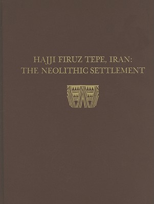 Hasanlu, Volume I: Hajji Firuz Tepe, Iran--The Neolithic Settlement - Voigt, Mary M