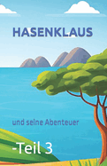 Hasenklaus und seine Abenteuer Teil 3: Geschichten zum einschlafen f?r Kinder