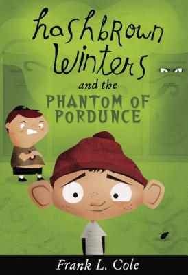 Hashbrown Winters and the Phantom of Pordunce - Cole, Frank L