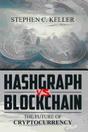 Hashgraph Vs Blockchain: The Future of Cryptocurrency