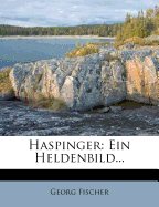 Haspinger: Ein Heldenbild...