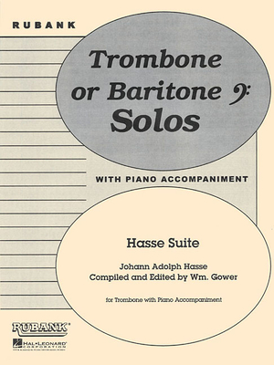 Hasse Suite: Trombone Solo with Piano - Grade 4 - Hasse, Johann Adolph (Composer), and Gower, William (Editor)