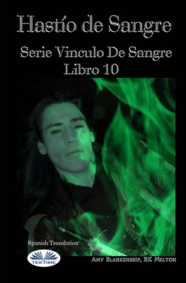 Hast?o de Sangre: Serie 'Vinculo De Sangre, Libro 10 - Rk Melton, and Erika Cosenza (Translated by), and Amy Blankenship