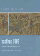 Hastings 1066: The Fall of Saxon England - Gravett, Christopher