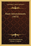 Hasty Intrenchments (1872)