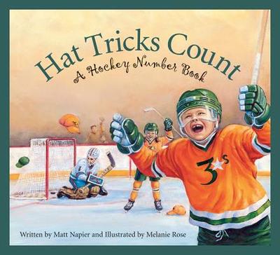 Hat Tricks Count: A Hockey Number Book - Napier, Matt