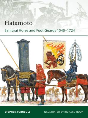 Hatamoto: Samurai Horse and Foot Guards 1540-1724 - Turnbull, Stephen