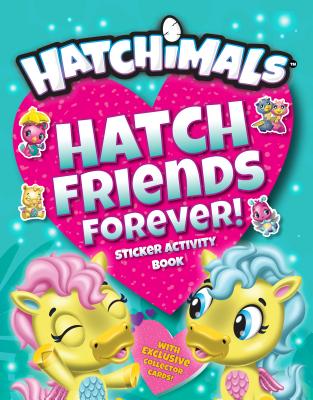 Hatch Friends Forever!: Sticker Activity Book - Penguin Young Readers Licenses
