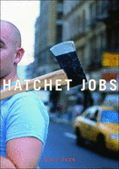 Hatchet Jobs: Writings on Contemporary Fiction