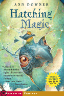 Hatching Magic - Downer, Ann