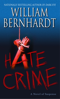 Hate Crime: A Novel of Suspense - Bernhardt, William