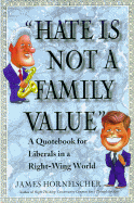 Hate is Not a Family Value: A Quotebook for Liberals in a Right-Wing World
