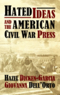 Hated Ideas and the American Civil War Press - Dicken Garcia, Hazel