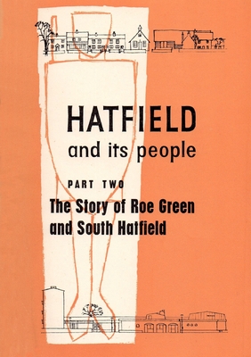 Hatfield and Its People: Part 2: The Story of Roe Green and South Hatfield - Wea Hatfield Branch