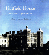 Hatfield House: The First 400 Years
