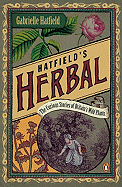 Hatfield's Herbal: The Curious Stories of Britain's Wild Plants