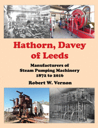 Hathorn, Davey of Leeds: Manufacturers of Steam Pumping Machinery 1872 to 2016