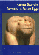 Hatnub: Quarrying Travertine in Ancient Egypt