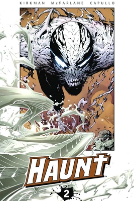 Haunt, Volume 2 - Kirkman, Robert, and Capullo, Greg, and McFarlane, Todd