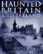 Haunted Britain and Ireland - Jones, Richard