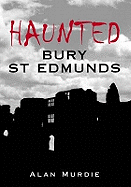 Haunted Bury St Edmunds