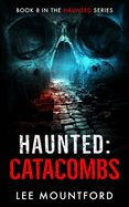 Haunted: Catacombs