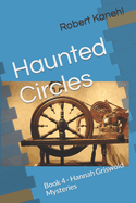 Haunted Circles: Book 4 - Hannah Griswold Mysteries