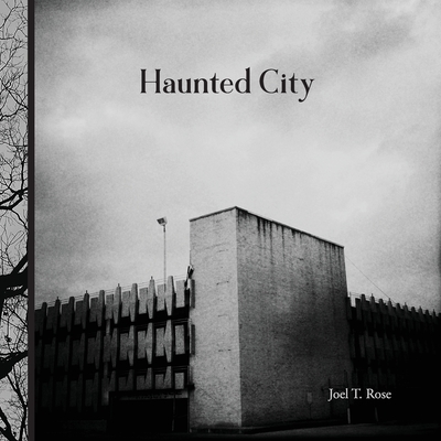 Haunted City - Rose, Joel T