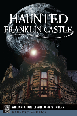 Haunted Franklin Castle - Krejci, William G
