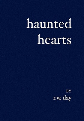 Haunted Hearts - Day, R W