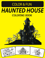 Haunted House Coloring Book: An Excellent Funny Halloween Haunted House Coloring Book for Adults