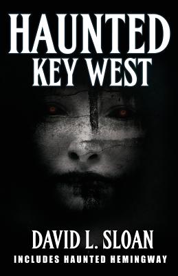 Haunted Key West - Drennen, Dorothy (Editor), and Sloan, David L