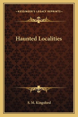 Haunted Localities - Kingsford, S M