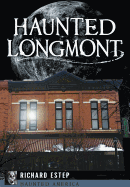 Haunted Longmont