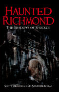 Haunted Richmond: The Shadows of Shockoe