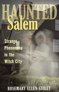 Haunted Salem: Strange Phenomena in the Witch City