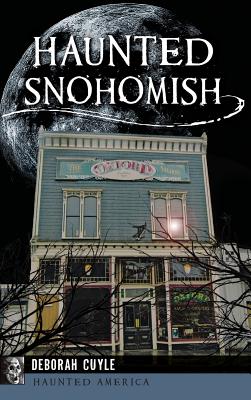 Haunted Snohomish - Cuyle, Deborah