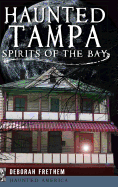 Haunted Tampa: Spirits of the Bay