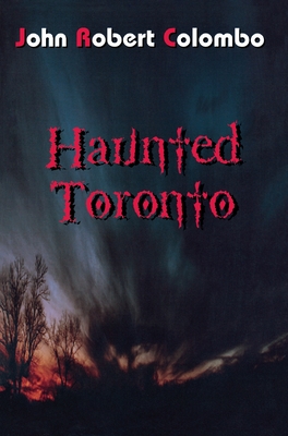 Haunted Toronto - Colombo, John Robert