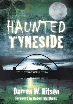 Haunted Tyneside - Ritson, Darren W.