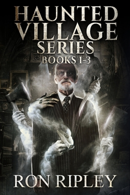 Haunted Village Series Books 1 - 3: Supernatural Horror with Scary Ghosts & Haunted Houses - Street, Scare, and Salam, Emma (Editor), and Ripley, Ron