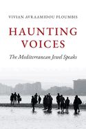 Haunting Voices: The Mediterranean Jewel Speaks
