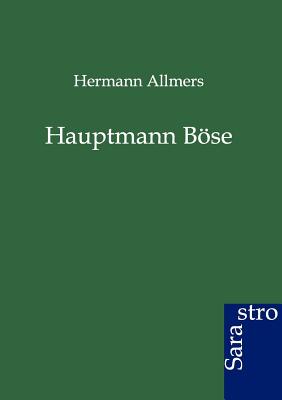 Hauptmann Bose - Allmers, Hermann