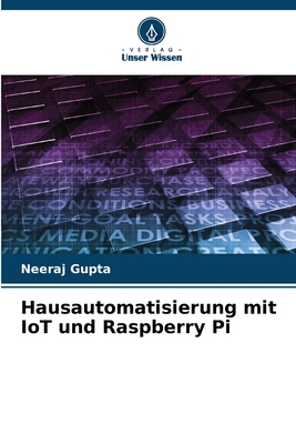 Hausautomatisierung mit IoT und Raspberry Pi - Gupta, Neeraj