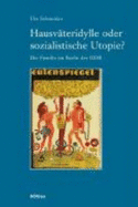 Hausvateridylle Oder Sozialistische Utopie?: Die Familie Im Recht Der Ddr - Schneider, Ute